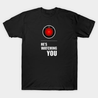 HAL is Watching YOU T-Shirt